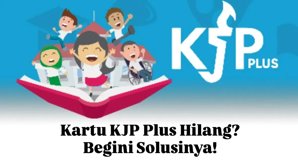 Solusi Kartu KJP Plus Hilang