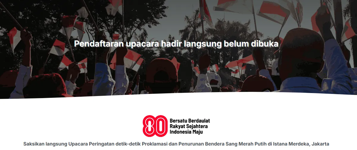 Informasi link pendaftaran dan persyaratan undangan umum upacara kemerdekaan 17 Agustus 2025 HUT ke-80 di Istana Merdeka.