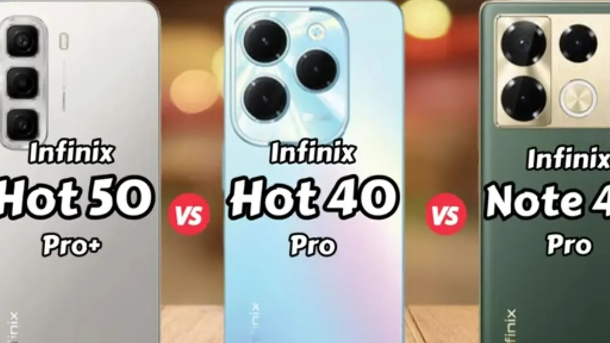 Perbandingan Infinix Hot 50 Pro Plus, Infinix Hot 40 Pro atau Infinix Note 40 Pro