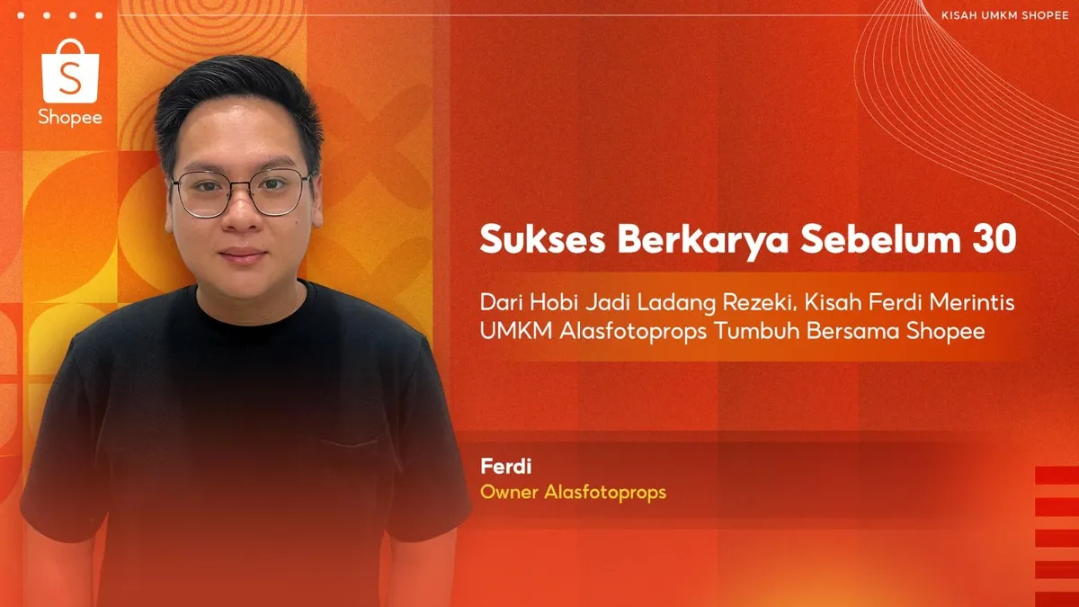 Sukses Tak Perlu Tunggu Tua! Ferdi Bangun UMKM Lokal dari Nol Lewat Shopee