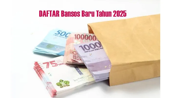 DAFTAR Bansos Baru Tahun 2025