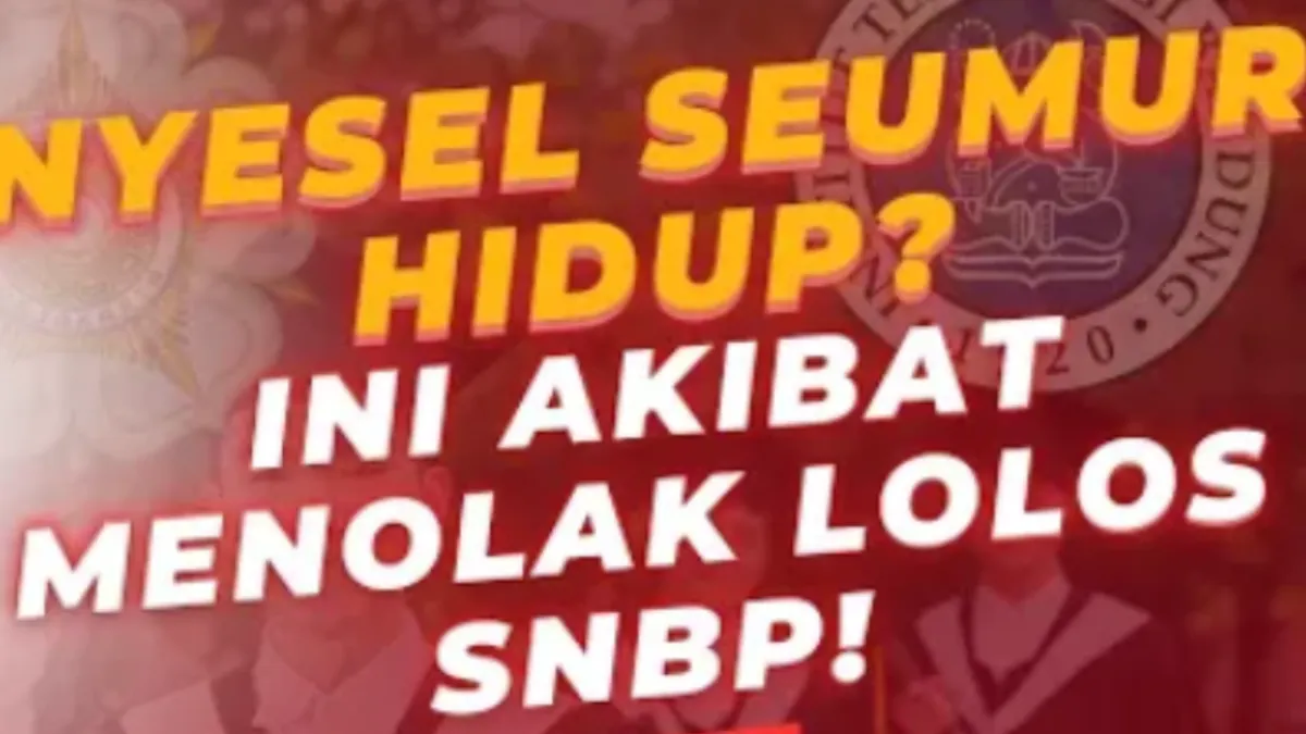 Akibat jika menolak lolos SNBP