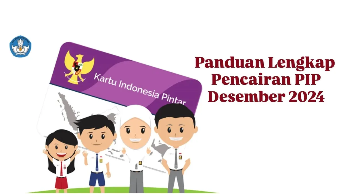 Panduan Lengkap Pencairan Dana PIP 2024
