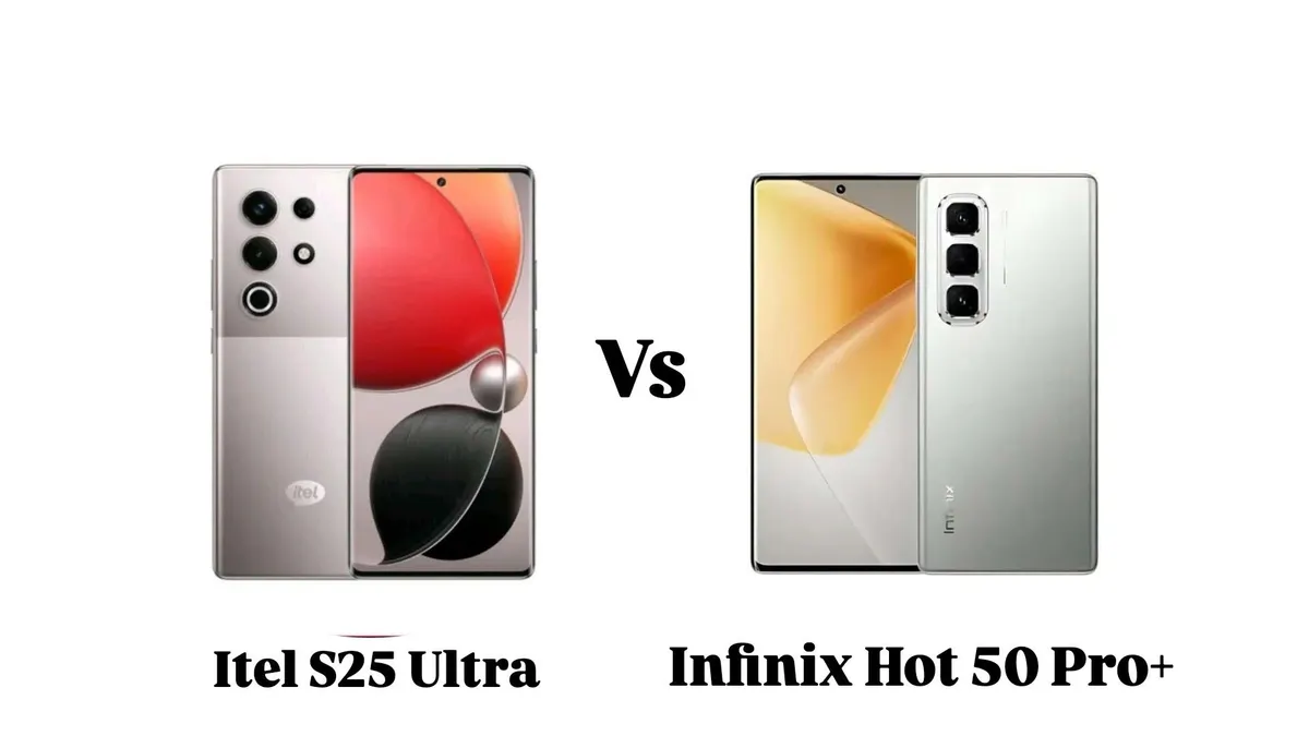 Itel S25 Ultra Vs Infinix Hot 50 Pro Plus