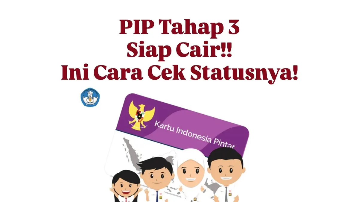 Info Pencairan PIP Tahap 3