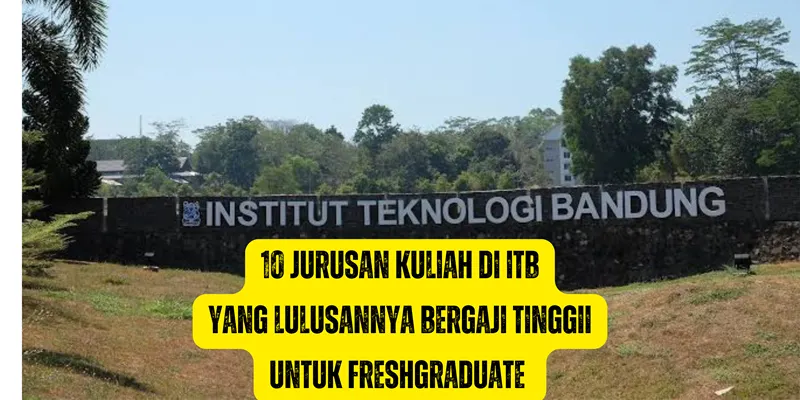 Ilustrasi 10 Jurusan Kuliah di ITB yang Lulusannya Memiliki Gaji Tinggi untuk Freshgraduate