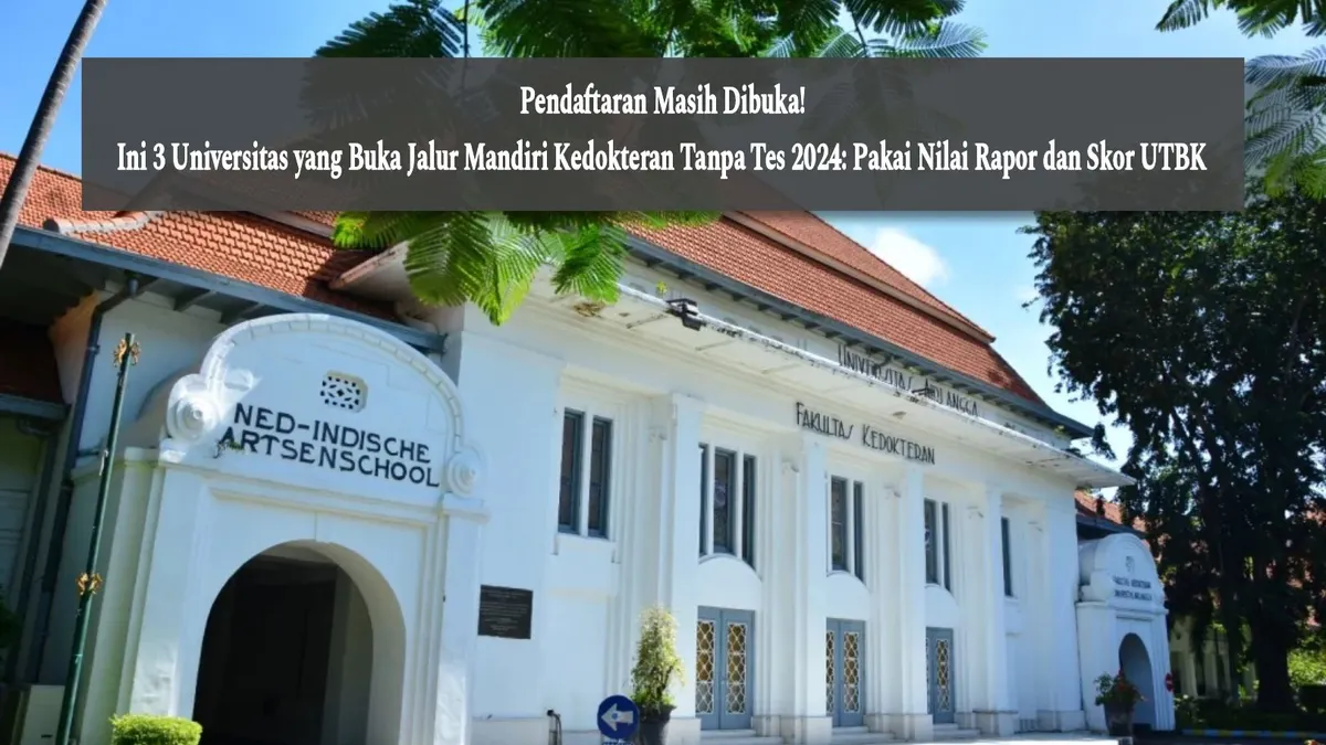 3 Universitas yang Buka Jalur Mandiri Kedokteran Tanpa Tes 2024.