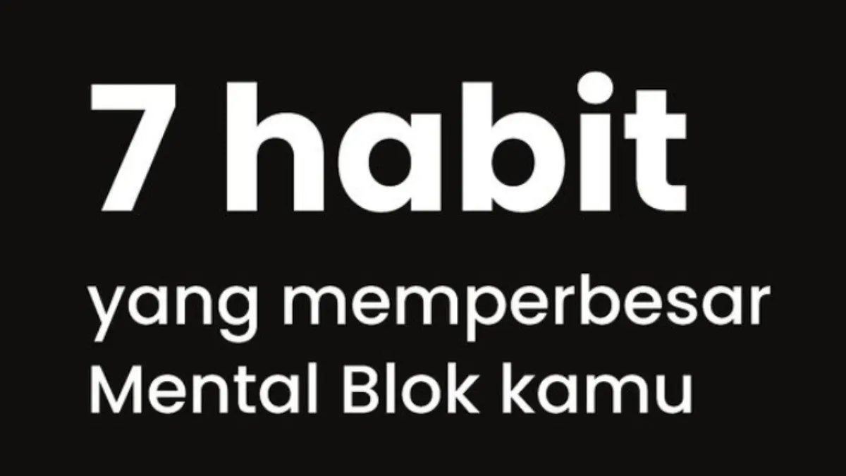 Ilustrasi Kebiasaan Sehari-hari yang Memperbesar Mental Block