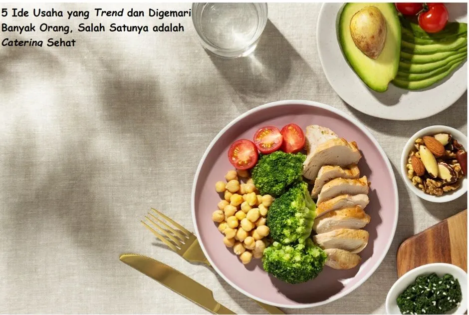 Ada beberapa ide usaha dari rumah yang trend dan cukup digemari banyak orang saat itu. Salah satunya adalah catering sehat.