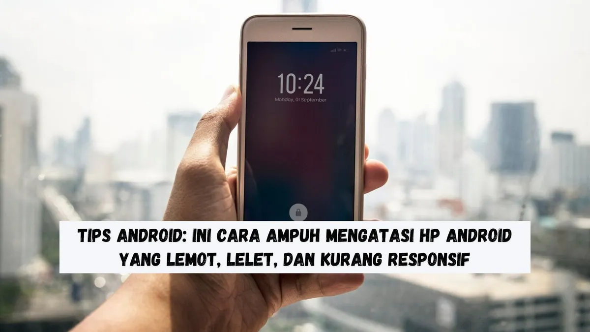Ada dua cara mudah untuk mengatasi masalah tersebut agar HP Android kamu bisa kembali responsif dan tidak lemot.