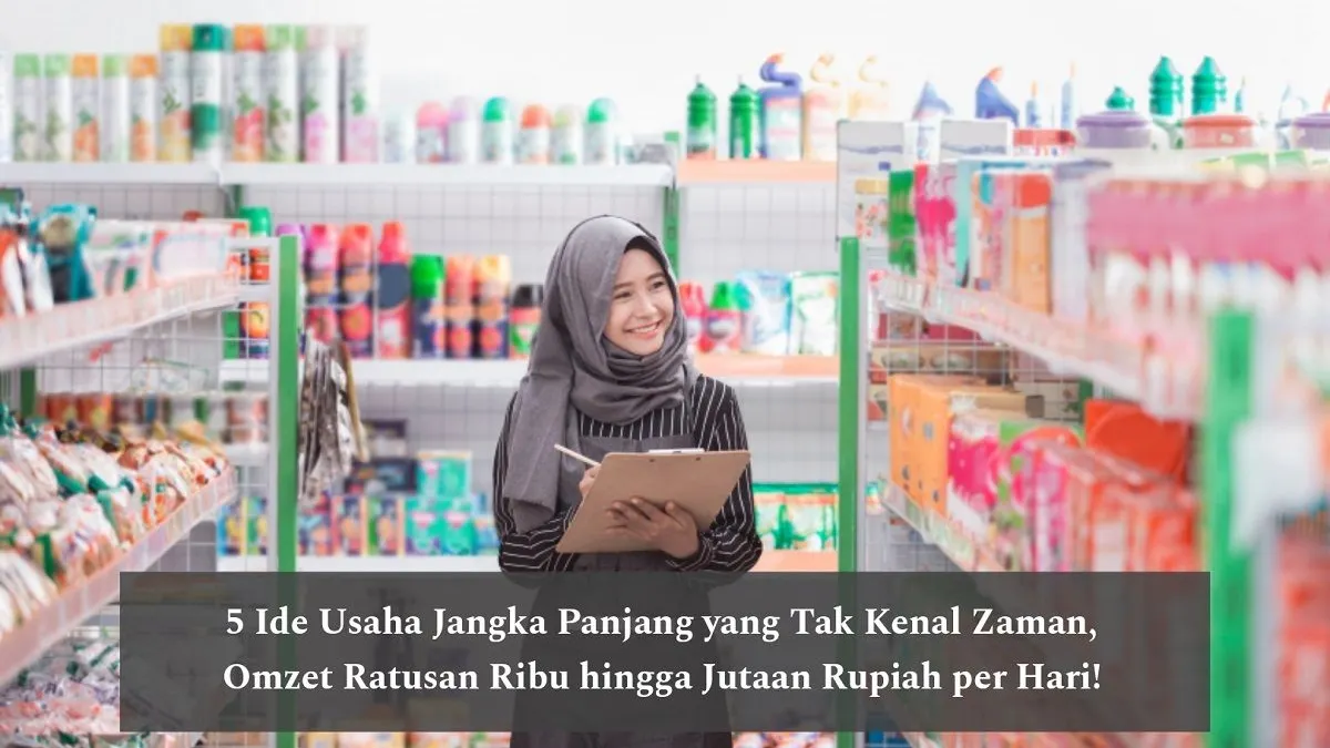 Berikut ini 5 peluang usaha yang tidak kenal jaman, dijamin tidak akan mati dan bisa dipakai sebagai bisnis jangka panjang.