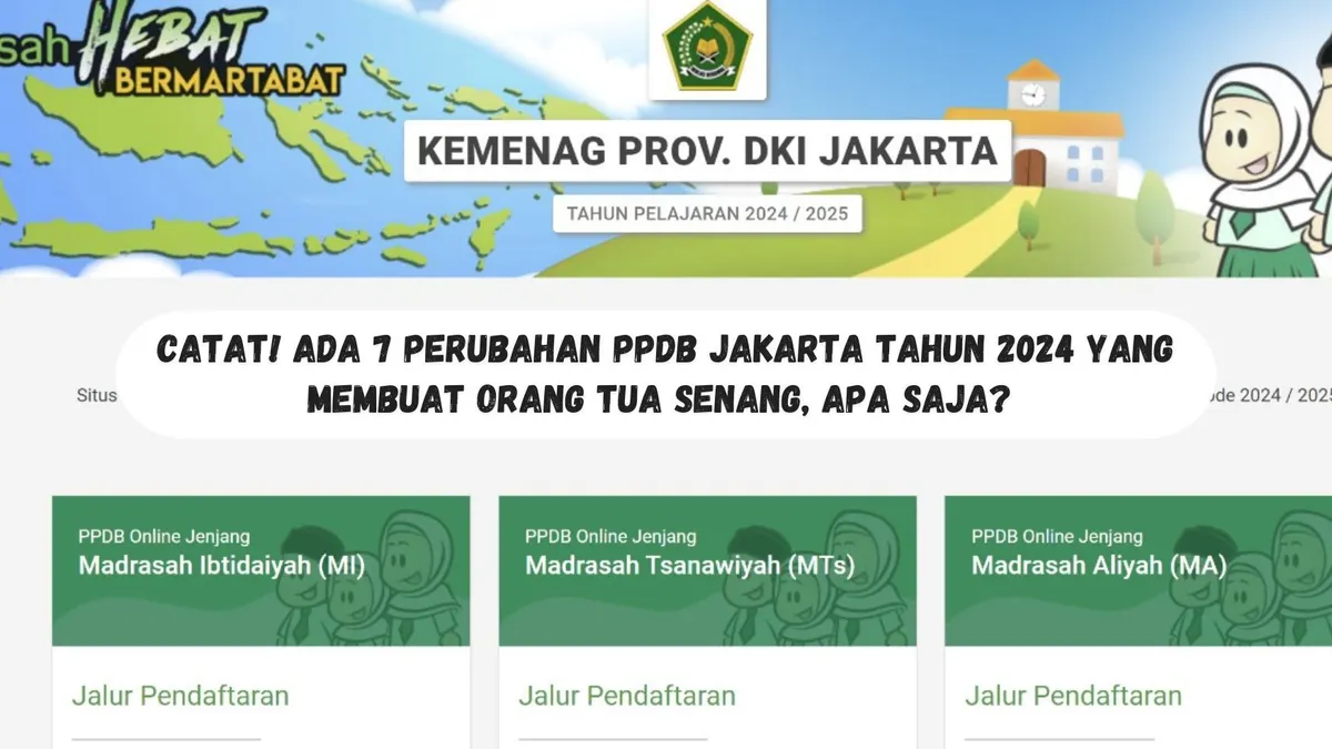 7 Perubahan PPDB Jakarta Tahun 2024