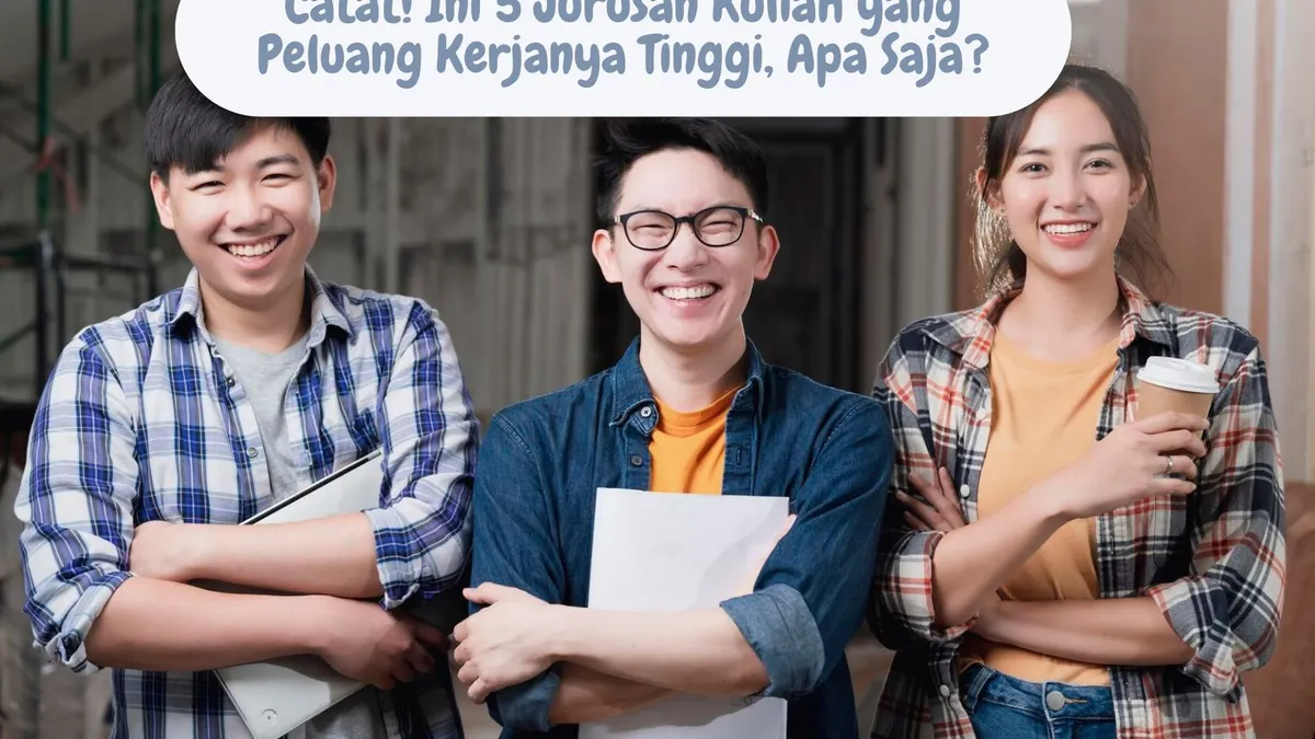 5 Jurusan Kuliah yang Peluang Kerjanya Tinggi