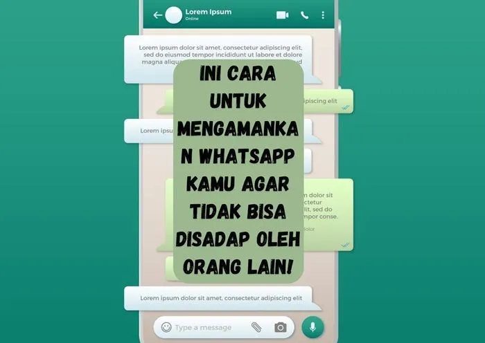 Kamu Harus Tahu! Ini Cara untuk Mengamankan Whatsapp Kamu Agar Tidak Bisa Disadap oleh Orang Lain!