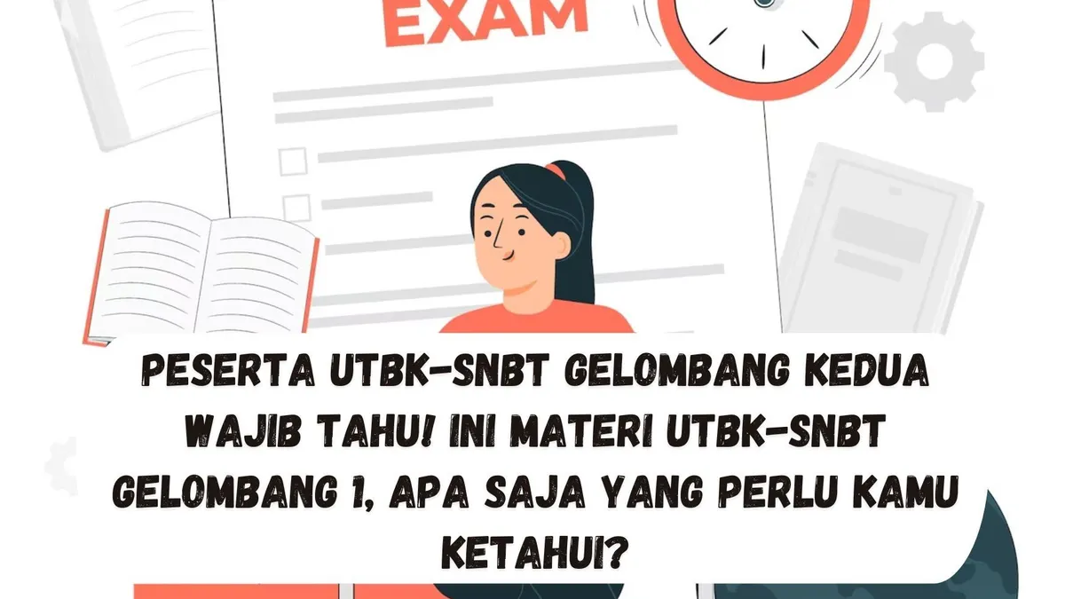 Peserta UTBK-SNBT Gelombang 2 Wajib Tahu! Ini Materi UTBK-SNBT Gelombang 1