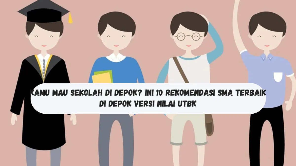Ilustrasi. 10 Rekomendasi SMA Terbaik di Depok Versi Nilai UTBK