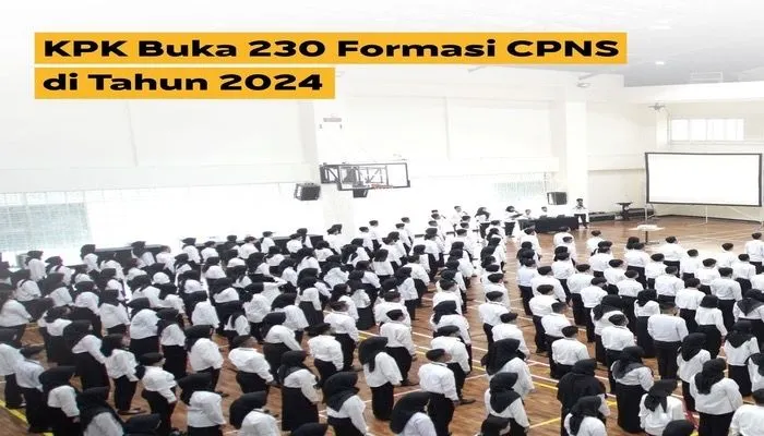 KPK Resmi Buka 230 Formasi CPNS 2024