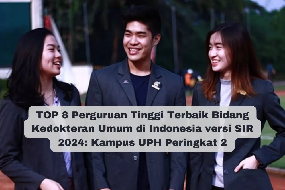 Cek yuk,  informasi terkait daftar Perguruan Tinggi terbaik bidang keilmuan Kedokteran umum di Indonesia versi SIR 2024.