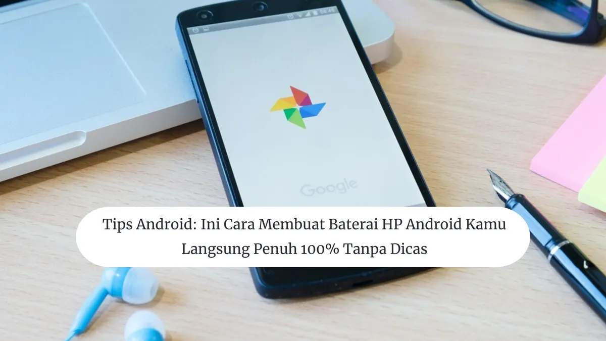 Ilustrasi membuat baterai HP Android langsung penuh 100% tanpa dicas.