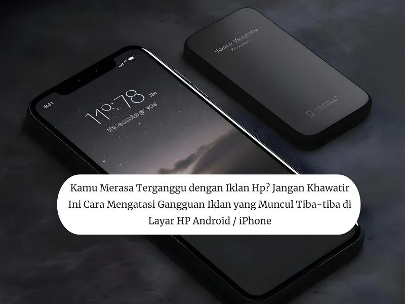 pakah kamu sering merasa terganggu dengan munculnya iklan di hp kamu secara tiba-tiba? Jika ya, kamu bukan orang satu-satunya