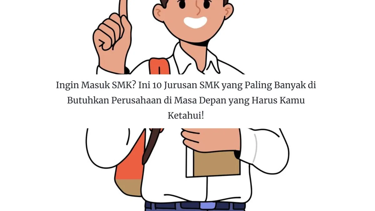 10 Jurusan SMK yang Paling Banyak di Butuhkan Perusahaan di Masa Depan