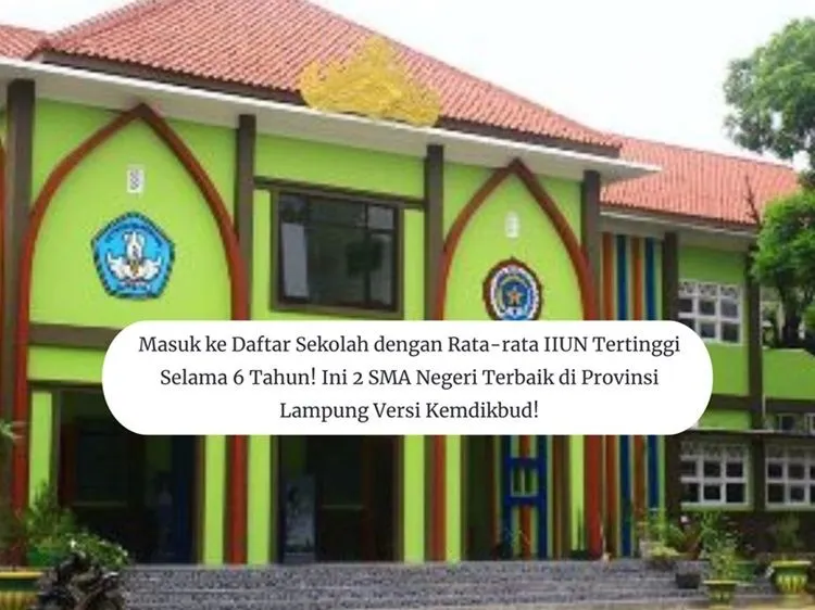 SMAN terbaik dengan rata-rata IIUN tertinggi ini bisa jadi referensi kamu untuk daftar Penerimaan Peserta Didik Baru (PPDB) Lampung 2024.