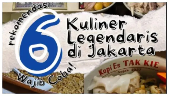 6 Kuliner Legendaris Jakarta yang Wajib Kamu Coba