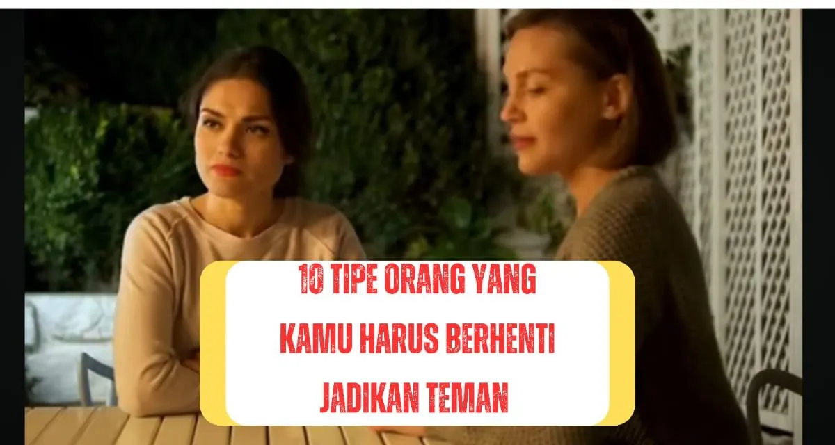 Tidak semua orang bisa kamu anggap sebagai teman atau sahabat.