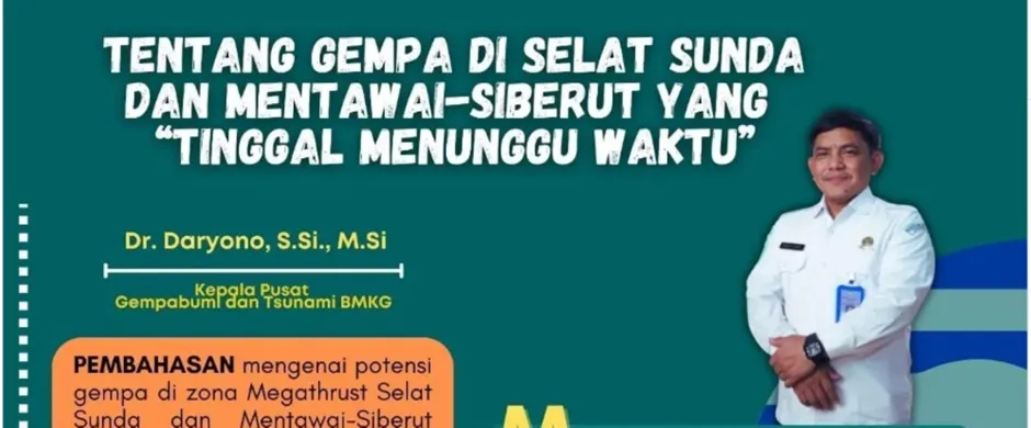 Kepala Pusat Gempa Bumi dan Tsunami BMKG, Dr. Daryono, S.Si., M.Si memberikan penjelasan tentang gempa megathrust.