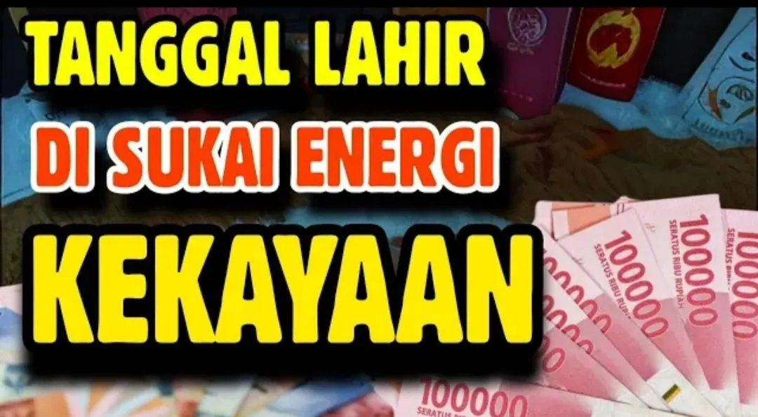 Terdapat beberapa tanggal lahir yang disukai oleh energi kekayaan.