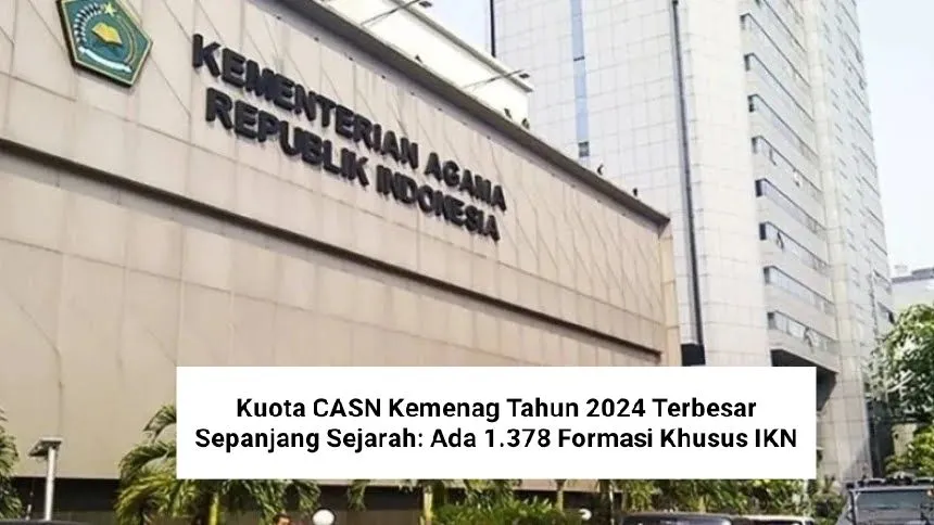 Kemenag Buka 110.553 Formasi CASN 2024: Ada 1.378 Formasi CPNS 2024 Khusus IKN