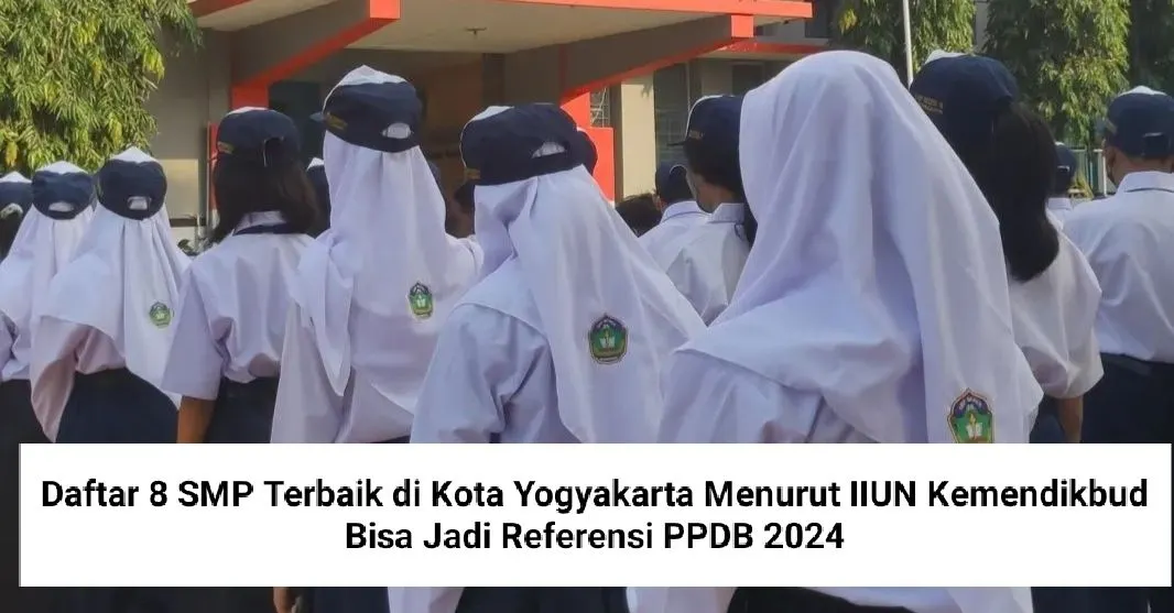 Daftar 8 SMP Terbaik di Kota Yogyakarta Menurut IIUN Kemendikbud, Bisa Jadi Referensi PPDB 2024