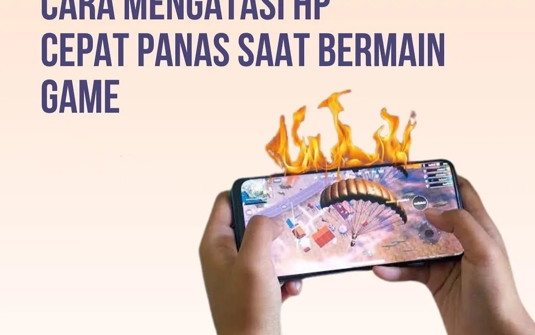 Tahukah kamu bahwa bermain game terlalu lama terkadang bisa membuat HP menjadi panas.