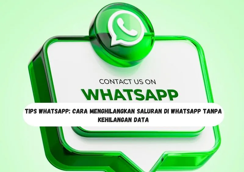 Ilustrasi Cara Menghilangkan Saluran di WhatsApp Tanpa Kehilangan Data