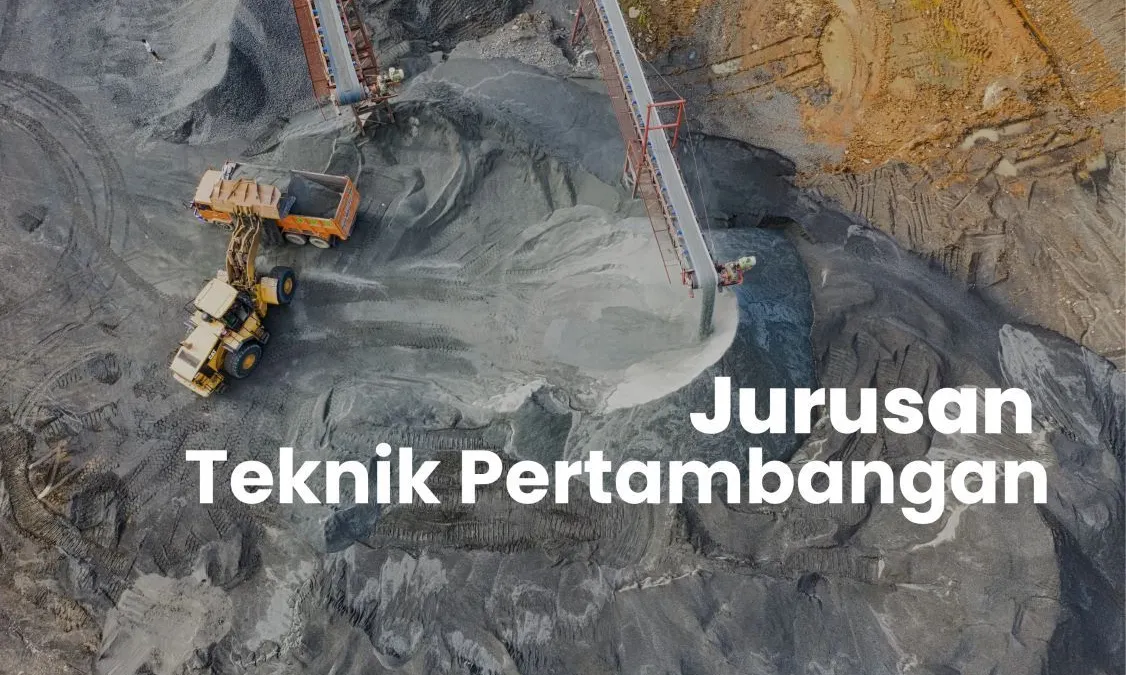 Ilustrasi Jurusan Teknik Pertambangan 