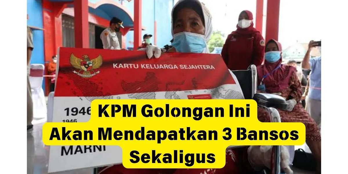 Kira-kira, KPM golongan apa yang akan mendapatkan 3 bansos sekaligus pada Juni 2024? Simak informasi berikut ini.