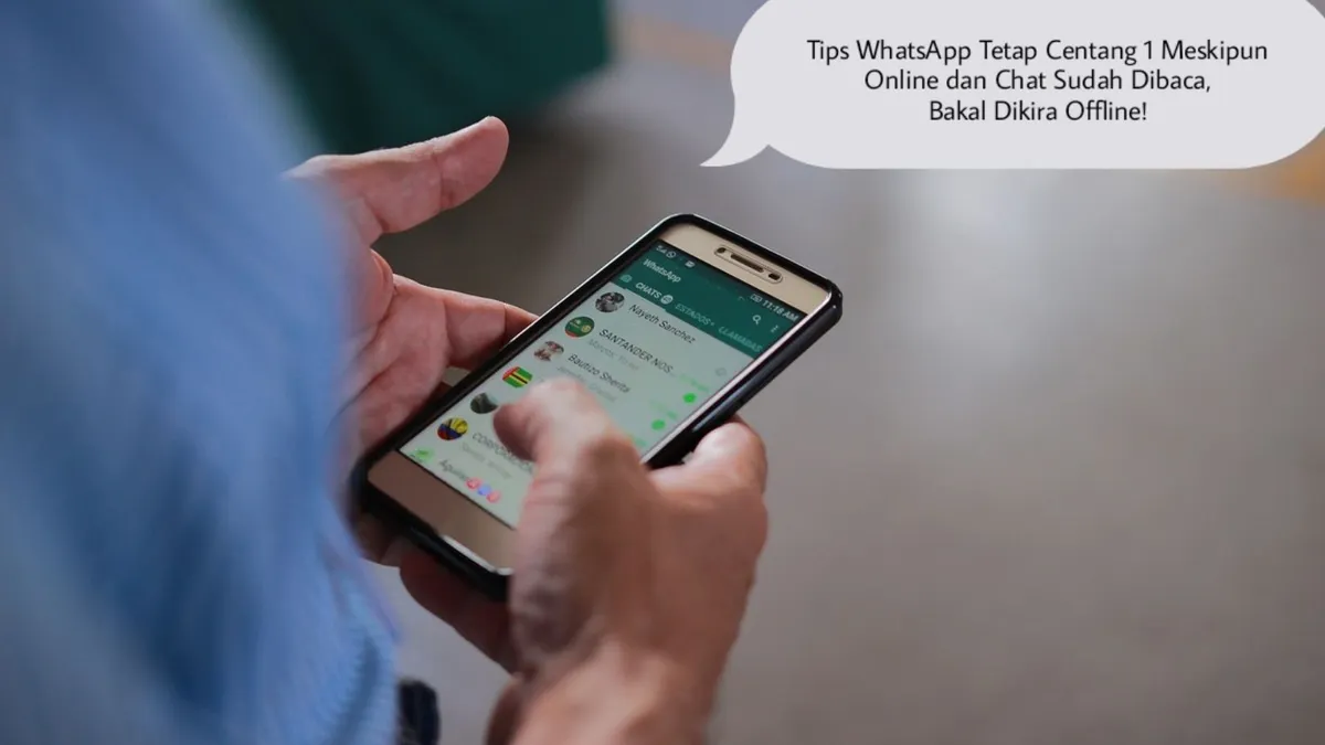 Tips WhatsApp: Tetap Centang Satu Meskipun Sedang Online dan Chat Sudah Dibaca