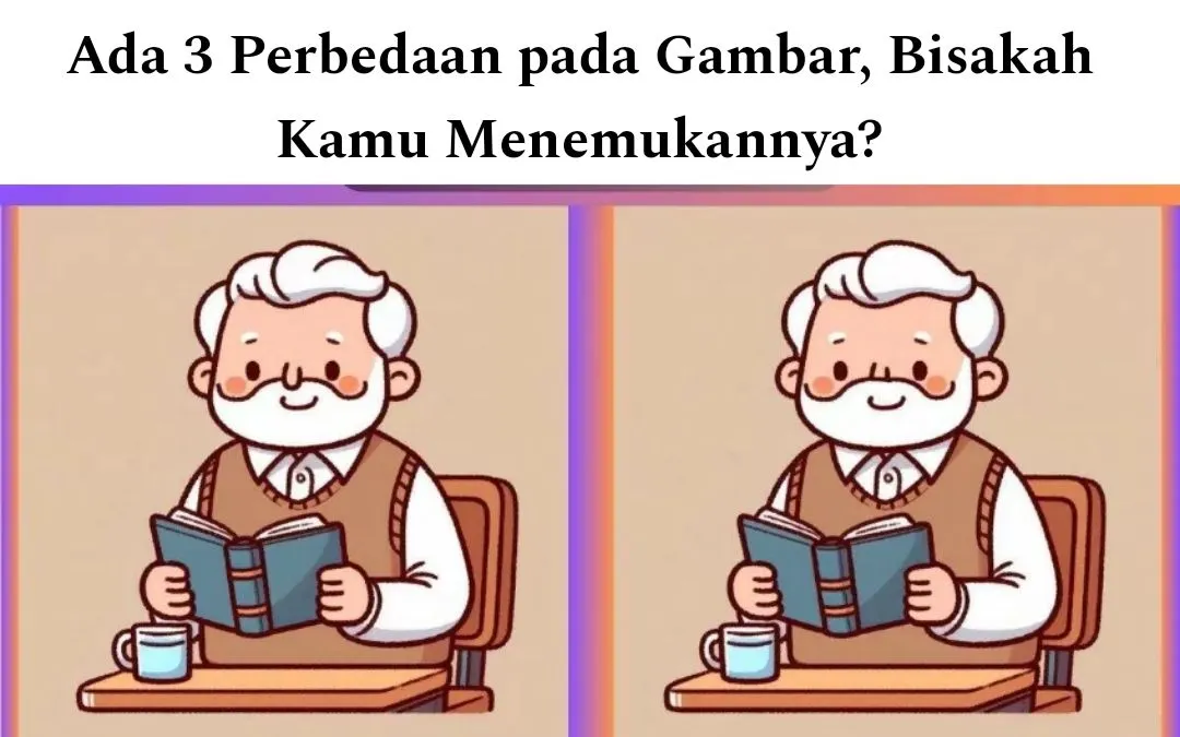 Tes IQ: Ambil Kaca Pembesar dan Temukan 3 Perbedaan pada Gambar Kakek Membaca Buku, Pertajam Keterampilan Observasi!