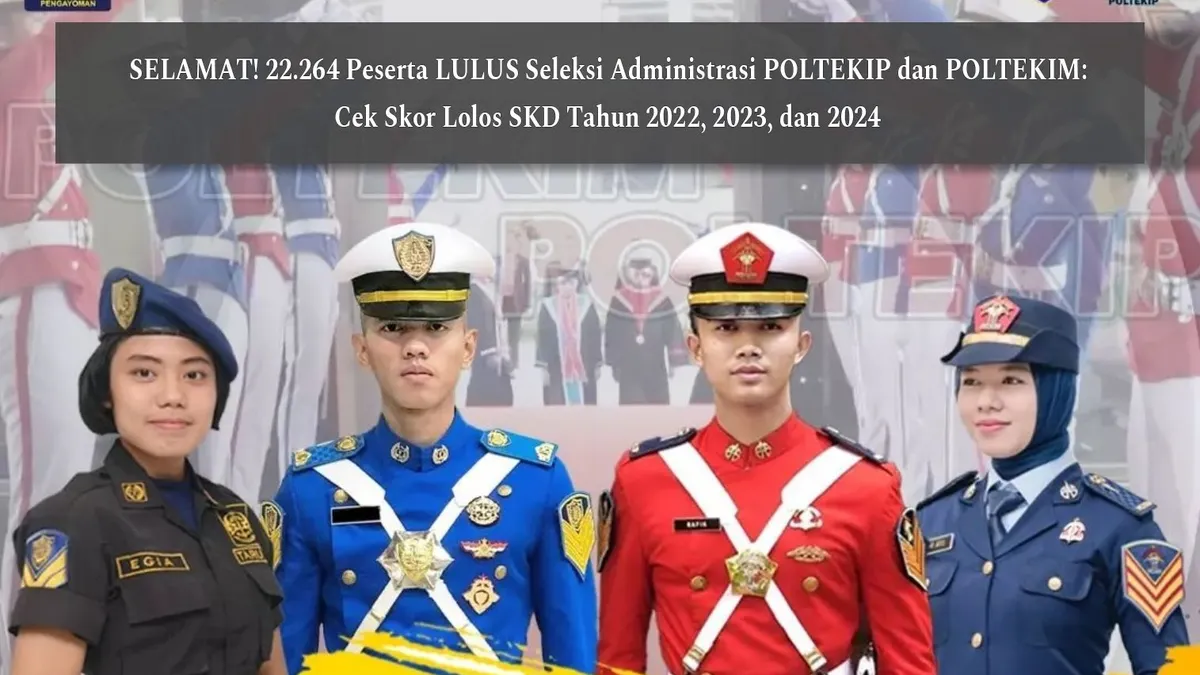 22.264 Peserta LULUS Seleksi Administrasi POLTEKIP dan POLTEKIM