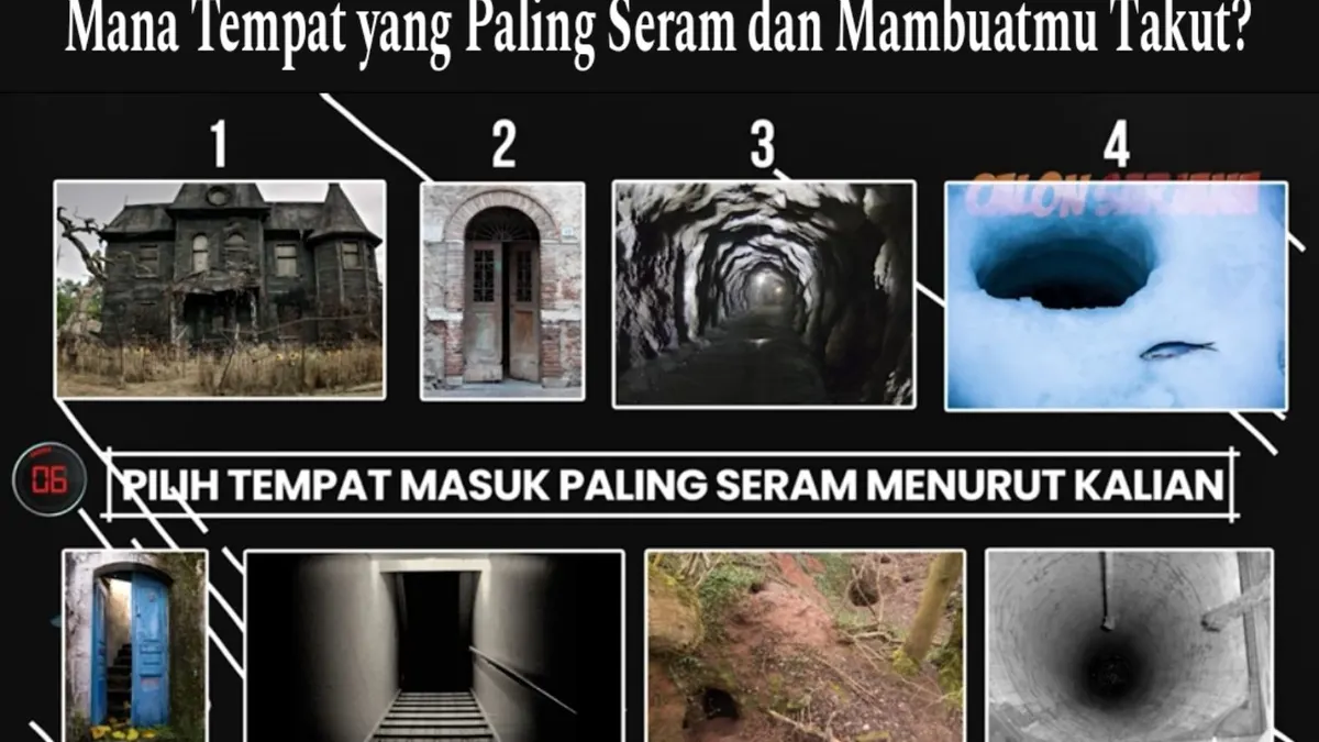 Tes Kepribadian: Mana Tempat Masuk yang Paling Seram dan Membuat Takut?