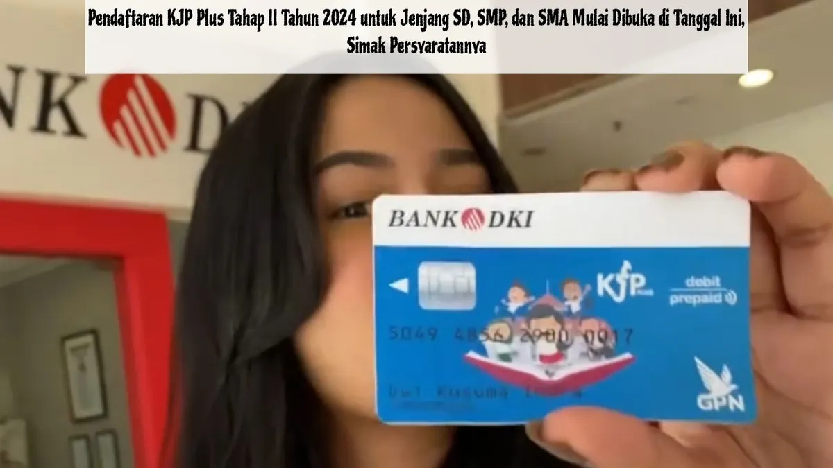 Pendaftaran KJP Plus Tahap II Tahun 2024 akan Segera Dibuka