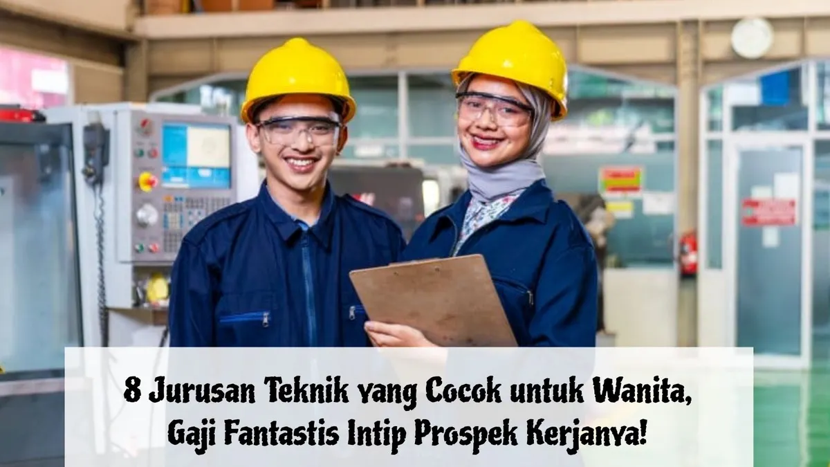 Daftar Jurusan Teknik yang Cocok untuk Wanita