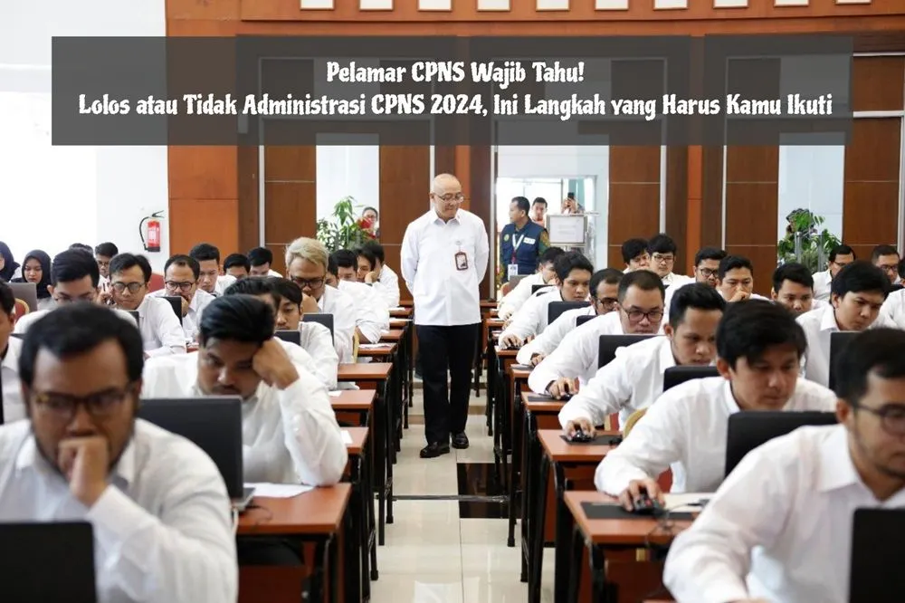 Ada informasi penting yang harus diketahui oleh para pelamar CPNS 2024 yang telah menerima hasil seleksi administrasi.