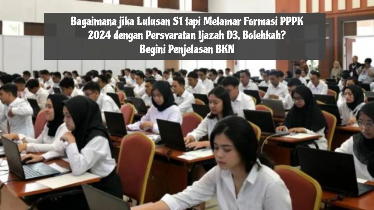 Jawaban BKN soal lulusan S1 melamar dengan ijazah D3 untuk PPPK 2024