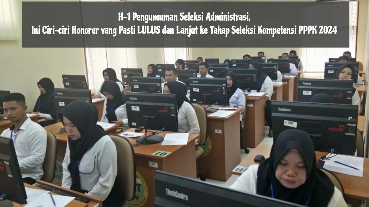 Hanya tinggal h-1 dari jadwal pengumuman, ada beberapa ciri-ciri honorer yang dipastikan lanjut ke tahap seleksi kompetensi PPPK 2024.