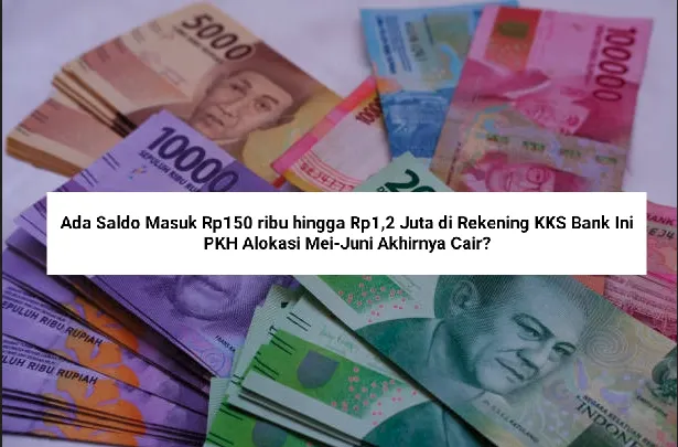 Ada Saldo Masuk Rp150 ribu hingga Rp1,2 Juta di Rekening KKS Bank Ini