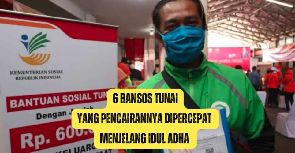 6 Bansos Tunai Dipercepat Pencairannya Menjelang Idul Adha