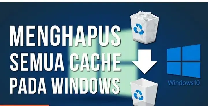 Tips Membersihkan Chace di Windows 10