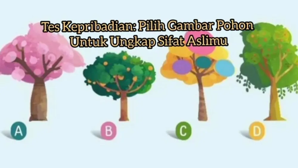 Lewat sebuah gambar dalam tes kepribadian ini, kamu akan diajak memilih salah satu pohon untuk mengungkap sifat aslimu.