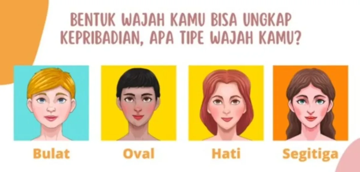 Tes Kepribadian: Bentuk Wajahmu Ternyata Menggambarkan Seperti Apa Kepribadianmu, Penasaran?